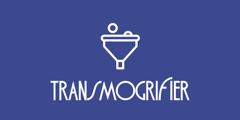 Transmogrifier
